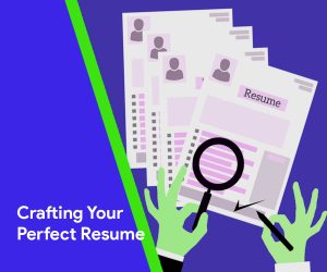 Crafting Your Perfect Resume